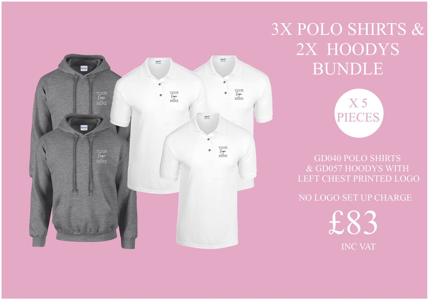 3 x Polo shirts  (GD040) & 2 x hoodys (GD057) with printed logo